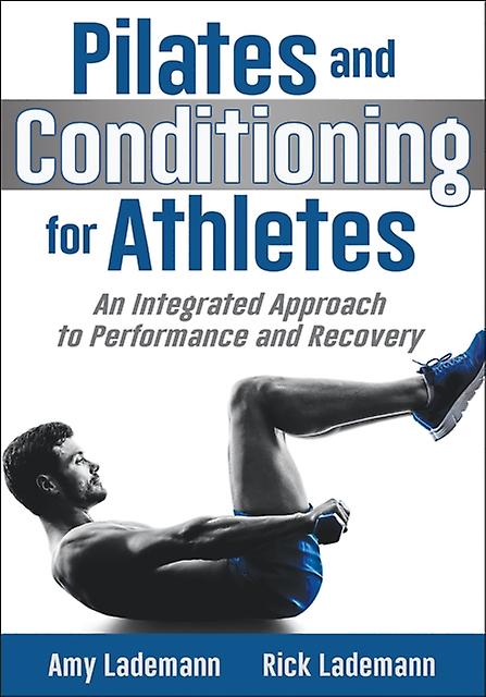 Pilates And Conditioning For Athletes by Rick Lademann Paperback