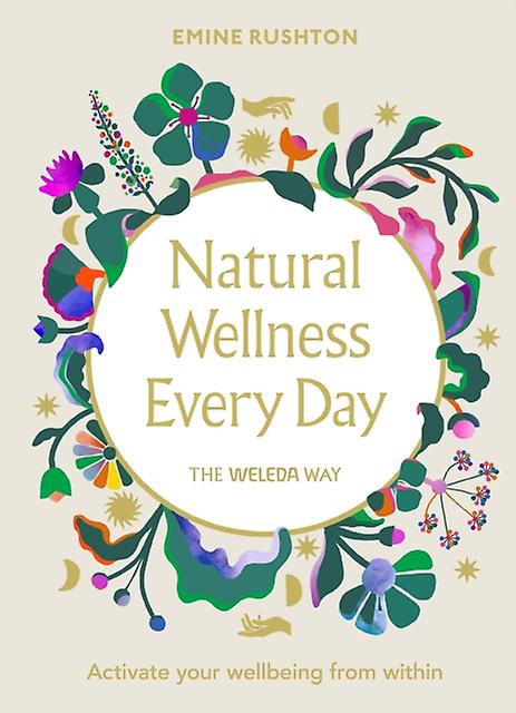 Natural Wellness Every Day by Emine Rushton Paperback Book