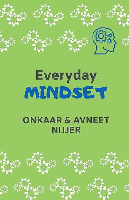 Everyday Mindset - Onkaar and Avneet Nijjer