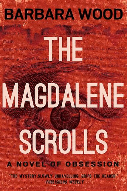 The Magdalene Scrolls by Barbara Wood Hardback Book