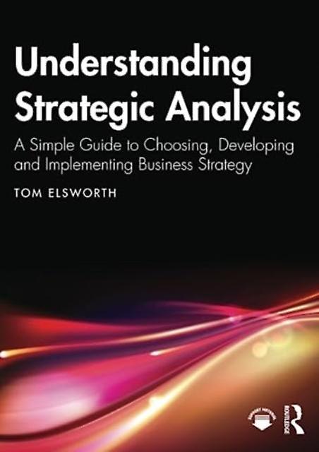 Understanding Strategic Analysis by Tom Elsworth Paperback Book