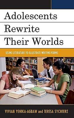 Adolescents Rewrite Their Worlds Hardback Book