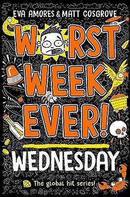Worst Week Ever! Wednesday