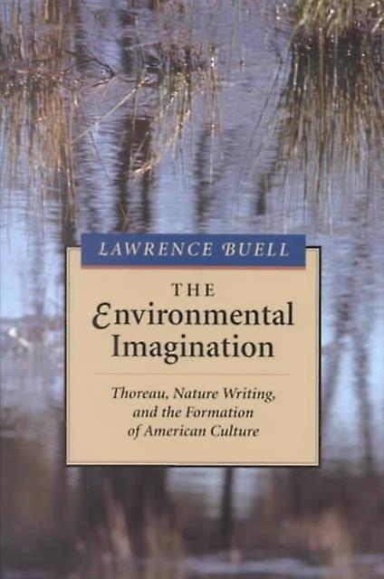 The Environmental Imagination by Lawrence Buell Paperback