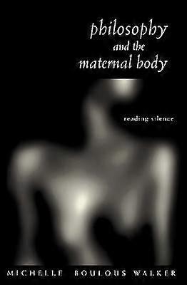 Philosophy and the Maternal Body