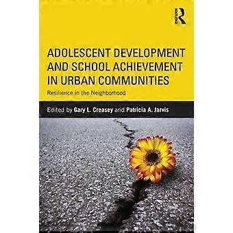 Adolescent Development and School Achievement in Urban Communities