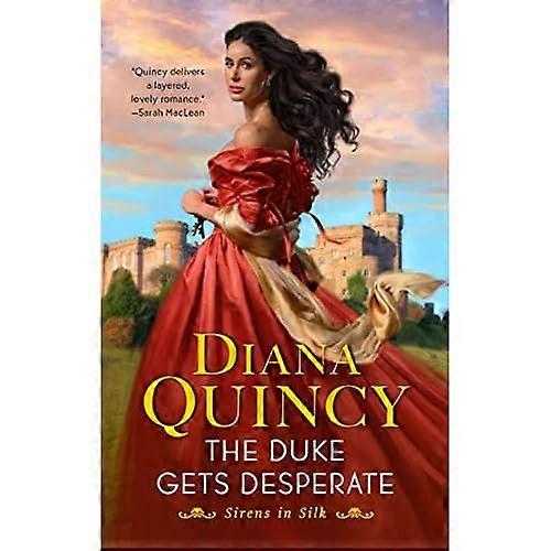 The Duke Gets Desperate: A Novel (Sirens in Silk)