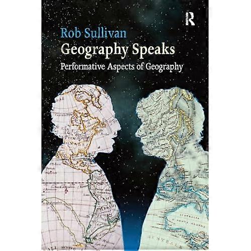 Geography Speaks: Performative Aspects of Geography