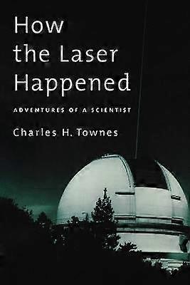 How the Laser Happened