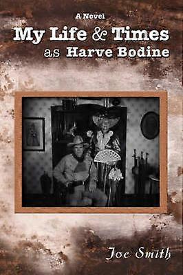 Viața mea ca Harve Bodine