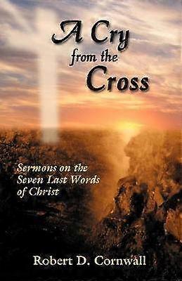A CRY FROM THE CROSS