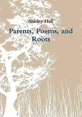 Parents Poems and Roots