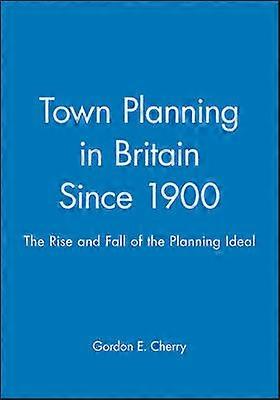 Town Planning in Britain Since 1900