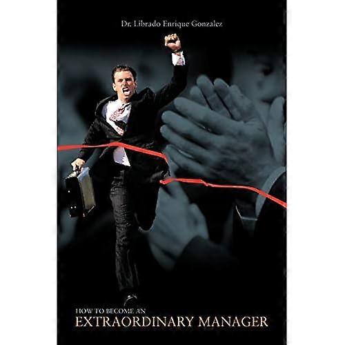 How to Become an Extraordinary Manager