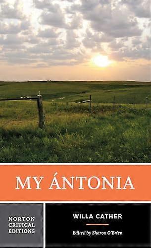 My Antonia: A Norton Critical Edition