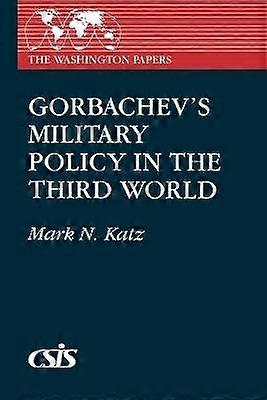 Gorbachev's Military Policy in the Third World