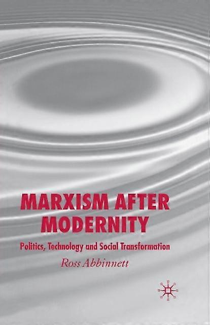 Marxism After Modernity by R. Abbinnett Paperback Book