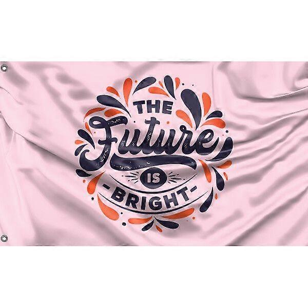 The Future Is Bright Flag L2133