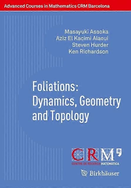 Foliations Dynamics Geometry And Topology by Ken Richardson Paperback