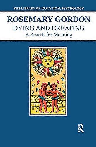 Dying and Creating: A Search for Meaning
