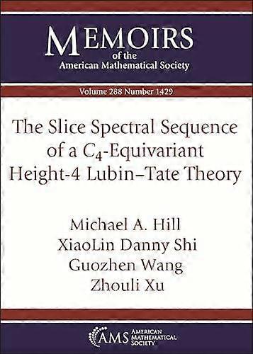 The Slice Spectral Sequence Of A C4equivariant Height4 Lubintate Theory by Zhouli Xu Paperback