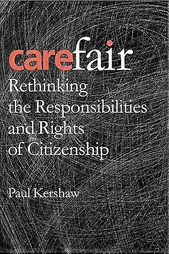 Carefair: Rethinking the Responsibilities and Rights of Citizenship