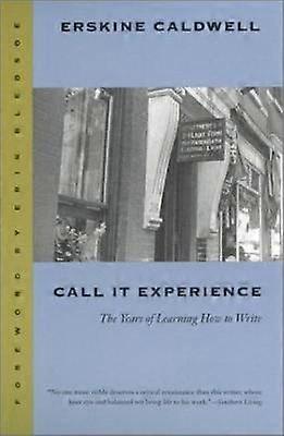 Call It Experience - The Years of Learning How to Write