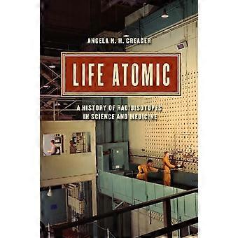 Livet Atomic: En historie med Radioisotopes i vitenskap og medisin (syntese)