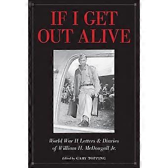 Wenn ich lebend raus: der Weltkrieg Briefe und Tagebücher von William H McDougall JR