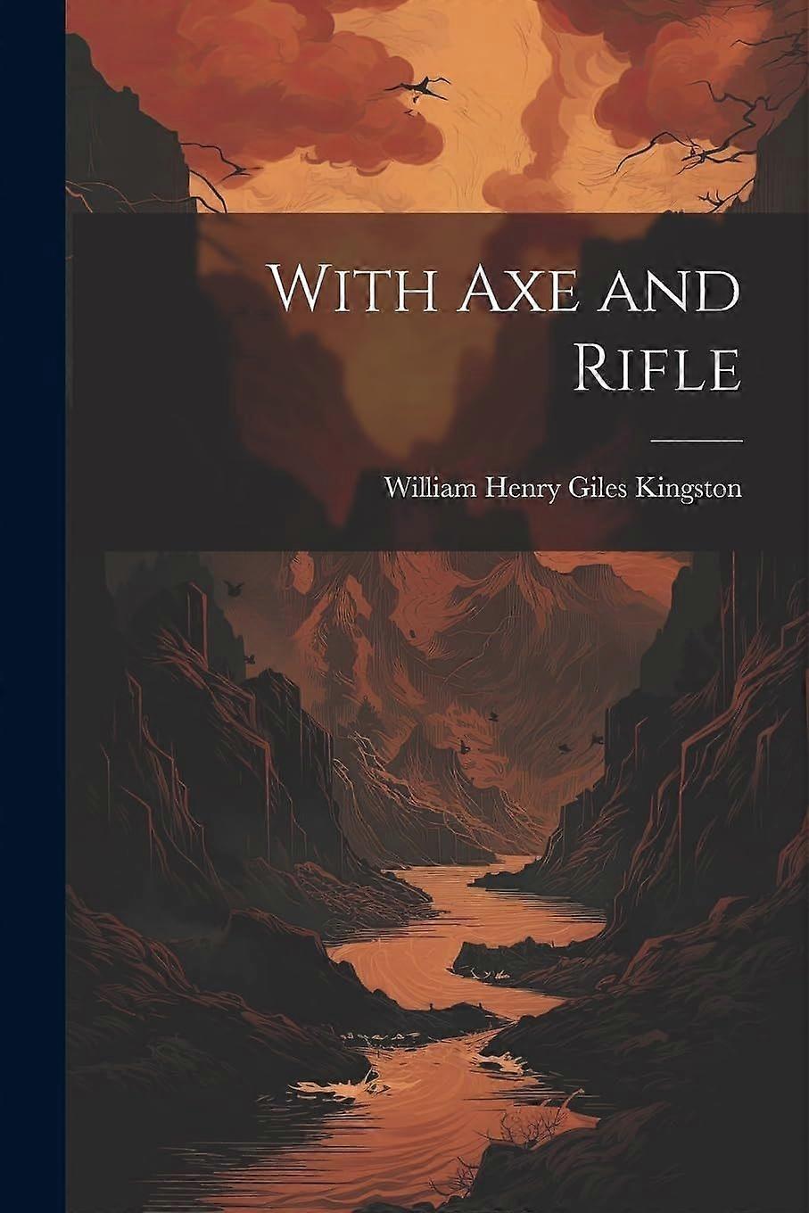 With axe and rifle