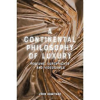 A Continental Philosophy of Luxury Perfume Superyachts and Videogames