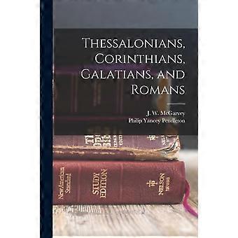 Thessalonians Corinthians Galatians And Romans - J W. 1829-1911 McGarvey - Paperback - en Book