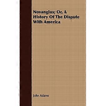 Novanglus Or A History Of The Dispute With America - John Adams - Paperback - English Book - History
