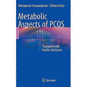 Metabolic Aspects Of Pcos Treatment With Insulin Sensitizers - Mariagrazia Stracquadanio - Hardcover - English Book - Science, Medicine & Nature
