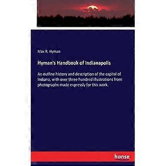 Hyman's Handbook Of Indianapolisan Outline History And Description Of The Capita - Max R. Hyman - Paperback - English Book - History
