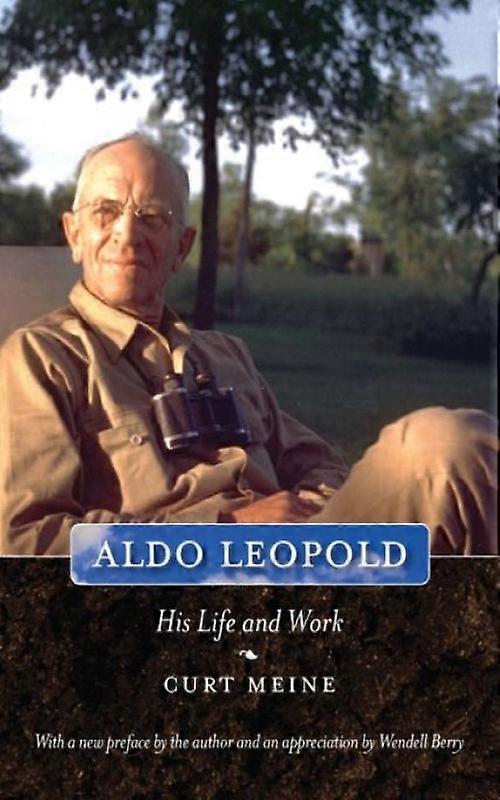 Aldo Leopold His Life And Work
