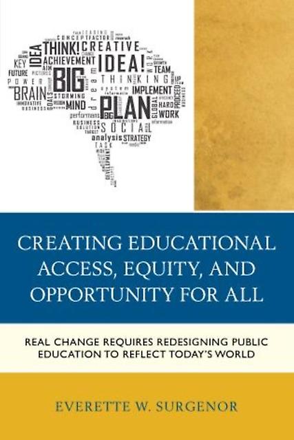 Creating Educational Access Equity And Opportunity For All by Everette W. Surgenor Paperback Book