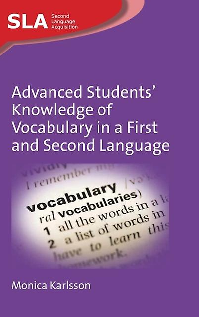Advanced Students Knowledge Of Vocabulary In A First And Second Language by Monica Karlsson Paperback Book