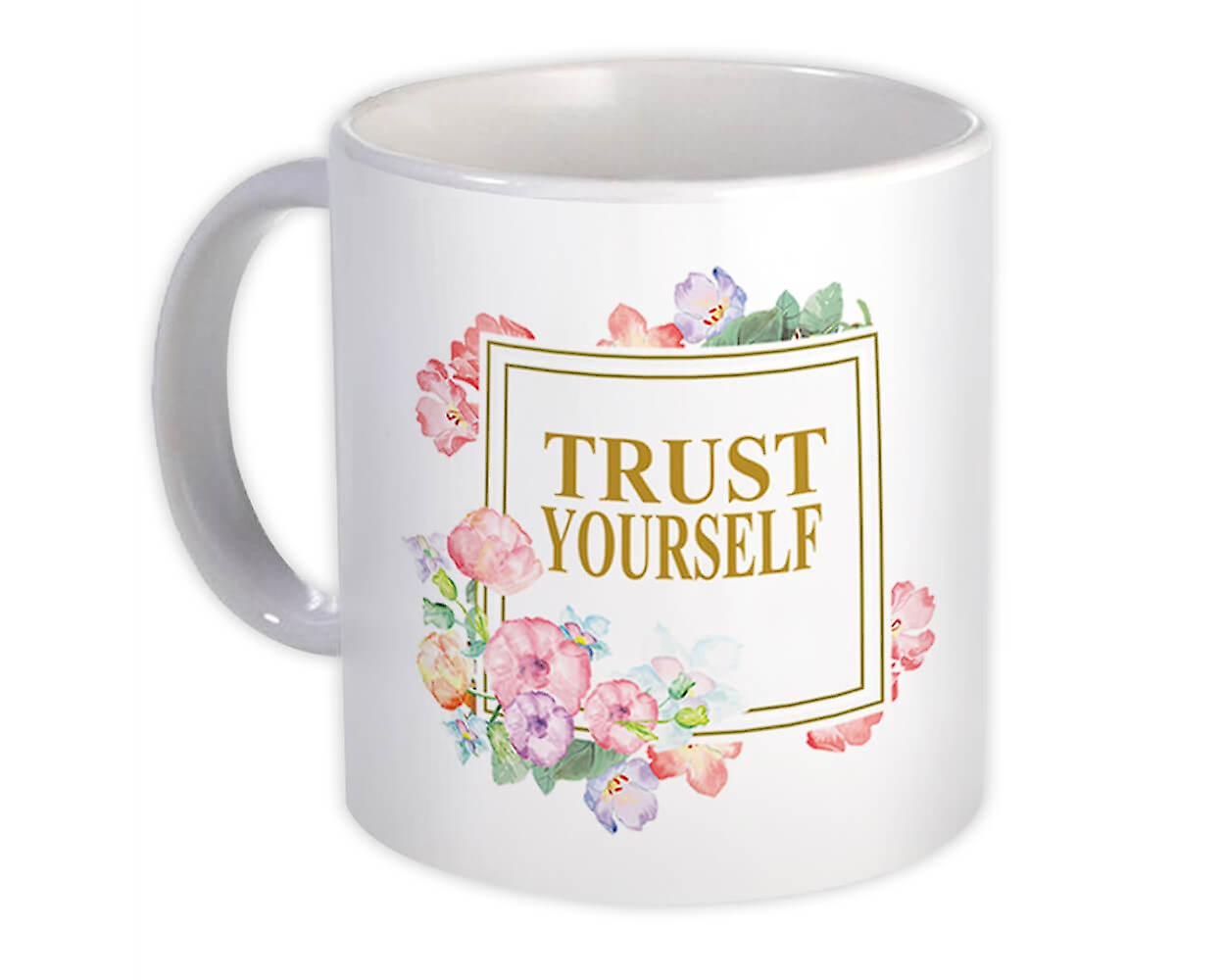 Gift Mug: Trust Yourself Flower Frame Positive