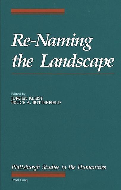 Renaming The Landscape by Bruce A. Butterfield Juergen Kleist Paperback Book