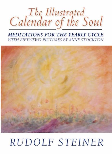 The Illustrated Calendar Of The Soul by Rudolf Steiner Hardback Book