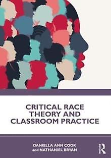Critical Race Theory And Classroom Practice Paperback