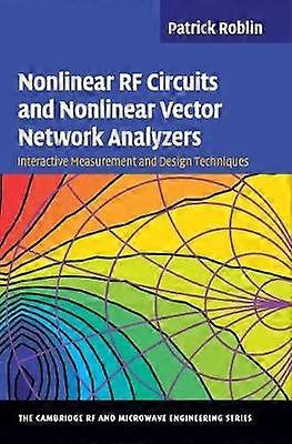 Nonlinear RF Circuits and Nonlinear Vector Network             Analyzers