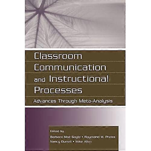 Classroom Communication and Instructional Processes: Advances Through Meta-Analysis