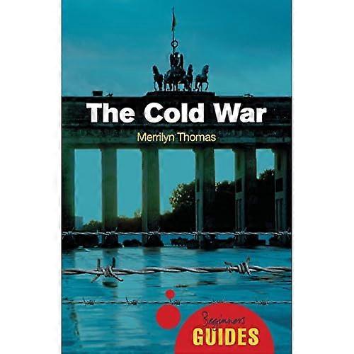 The Cold War: A Beginner's Guide (Beginner's Guides)