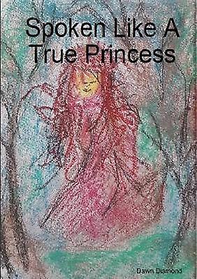 Spoken Like a True Princess