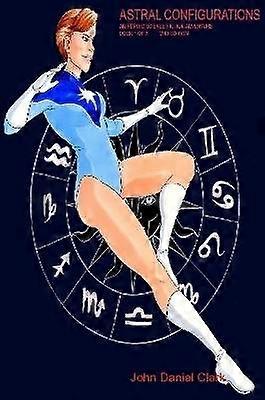 Astral Configurations:  An Heroic Science Fiction Adventure