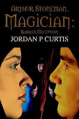 Arthur Stoneman Magician Barrier Deception Barrier Deception