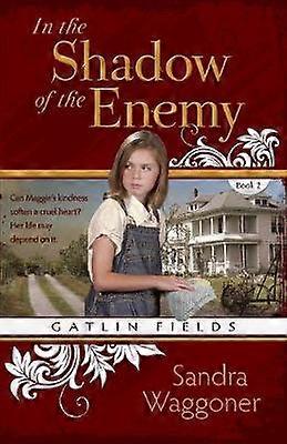 In the Shadow of the Enemy 02 Gatlin Fields