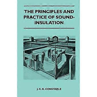 The Principles And Practice Of Sound-Insulation